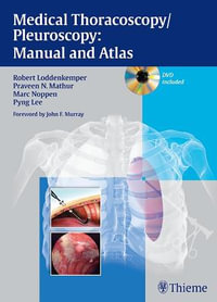 Medical Thoracoscopy / Pleuroscopy : Manual and Atlas - Robert Loddenkemper