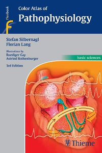 Color Atlas of Pathophysiology : 3rd Edition - Stefan Silbernagl