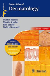 Color Atlas of Dermatology : Thieme Flexibooks - Martin Rocken