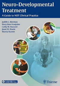 Neuro-Developmental Treatment : A Guide to NDT Clinical Practice - Judith C. Bierman