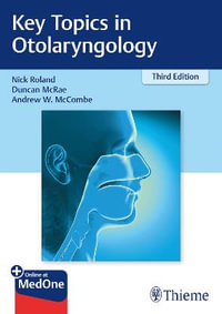 Key Topics in Otolaryngology : Third Edition - Nick Roland