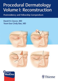 Procedural Dermatology Volume I : Reconstruction - David H. Ciocon