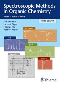 Spectroscopic Methods in Organic Chemistry : Foundations series - Stefan Bienz