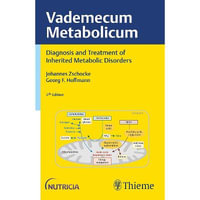 Vademecum Metabolicum : Diagnosis and Treatment of Inborn Errors of Metabolism - Johannes Zschocke