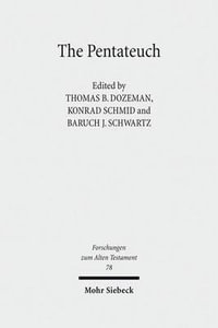 The Pentateuch : International Perspectives on Current Research - Thomas B. Dozeman