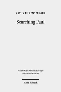 Searching Paul : Conversations with the Jewish Apostle to the Nations. Collected Essays - Kathy Ehrensperger