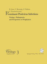 Ruminant Pestivirus Infections : Virology, Pathogenesis, and Perspectives of Prophylaxis : Virology, Pathogenesis, and Perspectives of Prophylaxis - Bernd Liess