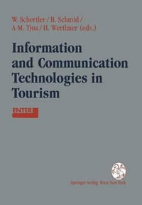 Information and Communication Technologies in Tourism : Proceedings of the International Conference in Innsbruck, Austria, 1995 - Walter Schertler