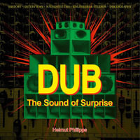 Dub : The Sound of Surprise - Helmut Philipps