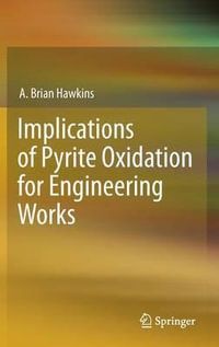 Implications of Pyrite Oxidation for Engineering Works - A. Brian Hawkins