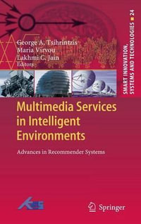 Multimedia Services in Intelligent Environments : Advances in Recommender Systems - George A. Tsihrintzis