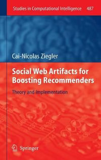 Social Web Artifacts for Boosting Recommenders : Theory and Implementation - Cai-Nicolas Ziegler