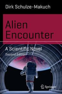 Alien Encounter : A Scientific Novel - Dirk Schulze-Makuch
