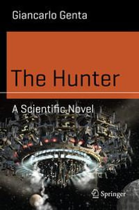 The Hunter : A Scientific Novel - Giancarlo Genta