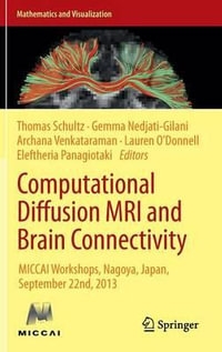 Computational Diffusion MRI and Brain Connectivity : MICCAI Workshops, Nagoya, Japan, September 22nd, 2013 - Thomas Schultz