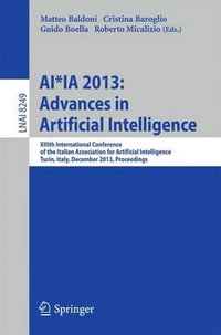 AI*IA 2013 : Advances in Artificial Intelligence : XIIIth International Conference of the Italian Association for Artificial Intelligence, Turin, Italy, December 4-6, 2013, Proceedings - Matteo Baldoni