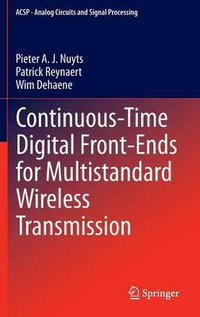 Continuous-Time Digital Front-Ends for Multistandard Wireless Transmission : Analog Circuits and Signal Processing - Pieter A. J. Nuyts