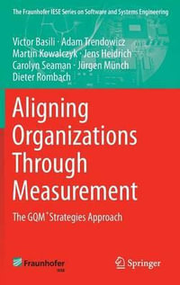 Aligning Organizations Through Measurement : The GQM+Strategies Approach - Victor Basili