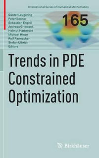 Trends in PDE Constrained Optimization : International Series of Numerical Mathematics - Günter Leugering