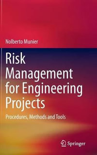 Risk Management for Engineering Projects : Procedures, Methods and Tools - Nolberto Munier