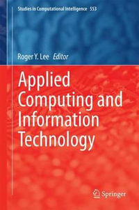 Applied Computing and Information Technology : Studies in Computational Intelligence - Roger Y. Lee