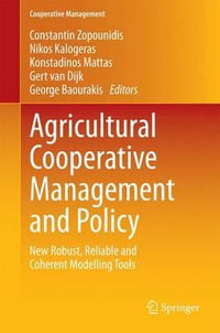 Agricultural Cooperative Management and Policy : New Robust, Reliable and Coherent Modelling Tools - Constantin Zopounidis