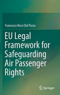 EU Legal Framework for Safeguarding Air Passenger Rights - Francesco Rossi Dal Pozzo