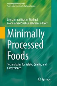 Minimally Processed Foods : Technologies for Safety, Quality, and Convenience - Mohammed Wasim Siddiqui