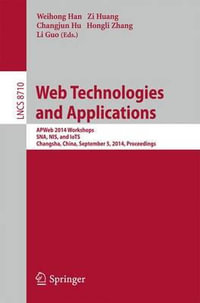 Web Technologies and Applications : APWeb 2014 Workshops, SNA, NIS, and IoTS, Changsha, China, September 5, 2014, Proceedings - Weihong Han