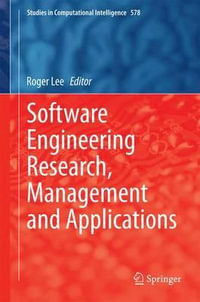 Software Engineering Research, Management and Applications : Studies in Computational Intelligence - Roger Lee