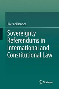 Sovereignty Referendums in International and Constitutional Law - ?lker Gökhan ?en