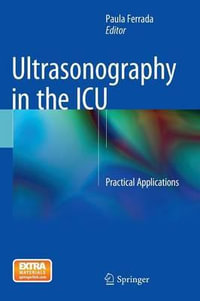 Ultrasonography in the ICU : Practical Applications - Paula Ferrada