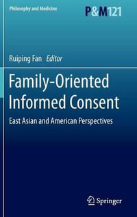 Family-Oriented Informed Consent : East Asian and American Perspectives - Ruiping Fan