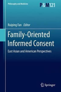 Family-Oriented Informed Consent : East Asian and American Perspectives - Ruiping Fan