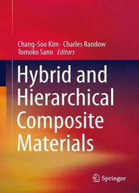 Hybrid and Hierarchical Composite Materials - Chang-Soo Kim