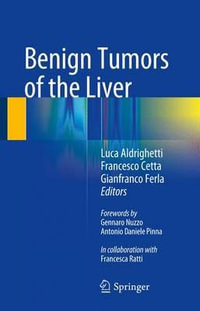 Benign Tumors of the Liver - Luca Aldrighetti