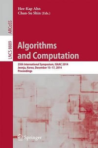 Algorithms and Computation : 25th International Symposium, ISAAC 2014, Jeonju, Korea, December 15-17, 2014, Proceedings - Hee-Kap Ahn