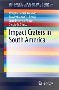 Impact Craters in South America : SpringerBriefs in Earth System Sciences - Rogelio Daniel Acevedo