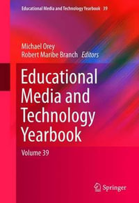 Educational Media and Technology Yearbook : Volume 39 - Michael Orey