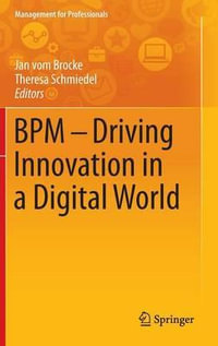 BPM - Driving Innovation in a Digital World : Management for Professionals - Jan vom Brocke