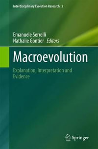 Macroevolution : Explanation, Interpretation and Evidence - Emanuele Serrelli