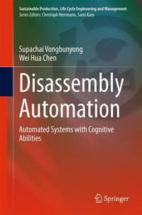 Disassembly Automation : Automated Systems with Cognitive Abilities - Supachai Vongbunyong