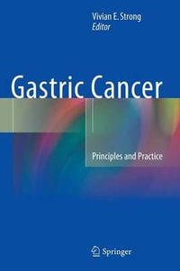 Gastric Cancer : Principles and Practice - Vivian E. Strong