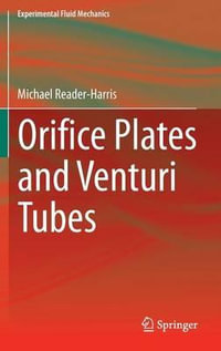 Orifice Plates and Venturi Tubes : Experimental Fluid Mechanics - Michael Reader-Harris