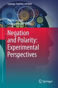 Negation and Polarity : Experimental Perspectives - Pierre Larrivée
