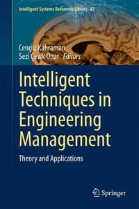 Intelligent Techniques in Engineering Management : Theory and Applications - Cengiz Kahraman