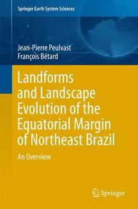 Landforms and Landscape Evolution of the Equatorial Margin of Northeast Brazil : An Overview - Jean-Pierre Peulvast