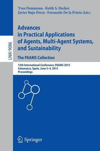 Advances in Practical Applications of Agents, Multi-Agent Systems, and Sustainability : The PAAMS Collection : 13th International Conference, PAAMS 2015, Salamanca, Spain, June 3-4, 2015, Proceedings - Yves Demazeau