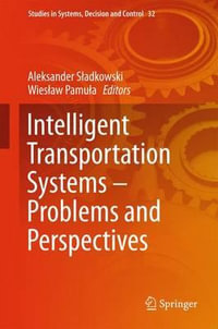 Intelligent Transportation Systems - Problems and Perspectives : Studies in Systems, Decision and Control - Aleksander SÅ?adkowski