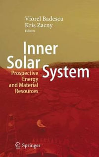 Inner Solar System : Prospective Energy and Material Resources - Viorel Badescu